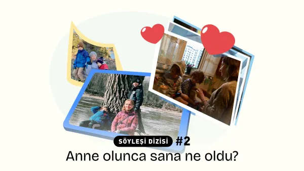 Delal Arya: “Müthiş bir sevginin içinde hırpalanıyorsun” Söyleşi Dizisi #2 - Anne olunca sana ne oldu?