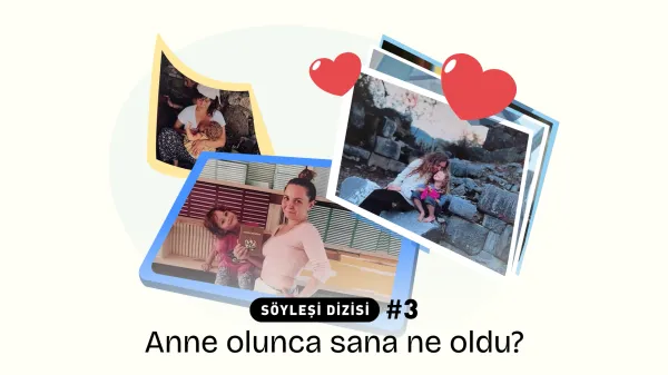 İrem Çağıl: “Anne olunca yüzeyden derinlerde bir dünyaya indim” Söyleşi Dizisi #3 - Anne olunca sana ne oldu?