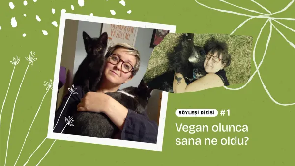 Aslı Alpar: “Hiçbir hayvanı sömürmeden yaşayabiliriz”  Söyleşi Dizisi #1 – Vegan olunca sana ne oldu?