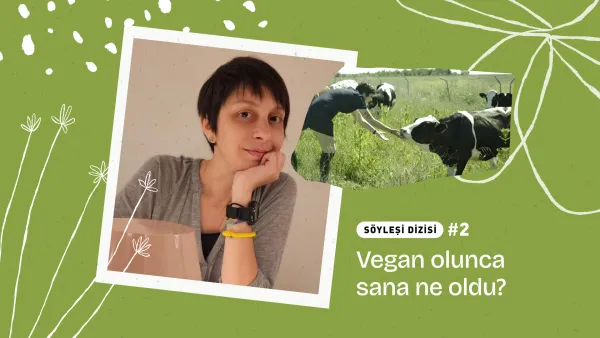 Cansu Özge Özmen: “Bir canlıyı özsavunma koşulları dışında öldürmek patolojiktir” Söyleşi Dizisi #2 – Vegan olunca sana ne oldu?