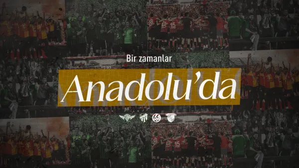 Bir zamanlar Anadolu’da